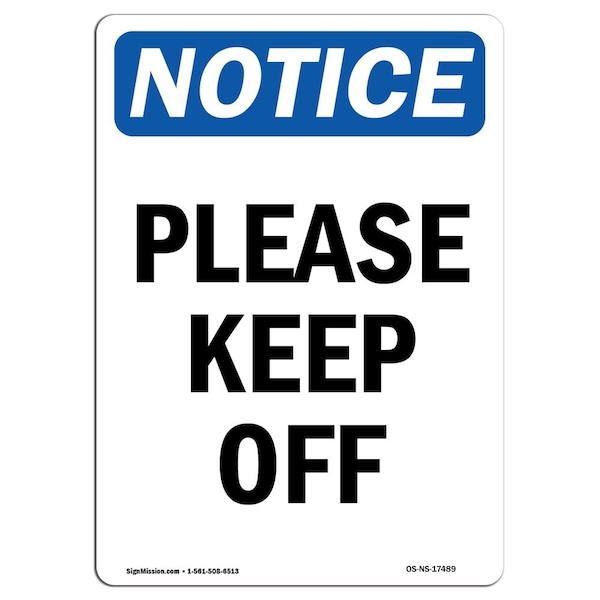 Safety Sign, OSHA Notice, 5" Height, Please Keep Off Sign, Portrait, 10PK
